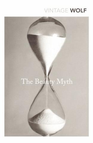 Kniha: The Beauty Myth : How Images of Beauty are Used Against Women - Naomi Wolf