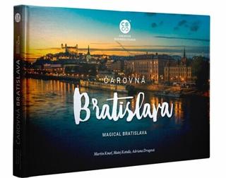 Kniha: Čarovná Bratislava - 2. vydanie - Adriana Drugová,Martin Kmeť,Matej Kotuľa