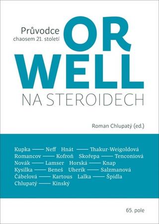 Kniha: Orwell na steroidech - Průvodce chaosem 21. století - 1. vydanie - Roman Chlupatý