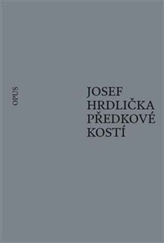 Kniha: Předkové kostí - Josef Hrdlička