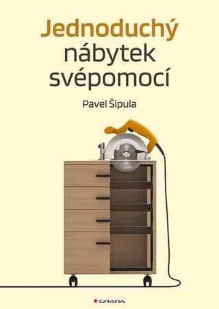 Kniha: Jednoduchý nábytek svépomocí - 1. vydanie - Pavel Šipula