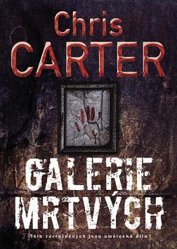 Kniha: Galerie mrtvých - Robert Hunter a Carlos Garcia 9 - 1. vydanie - Chris Carter