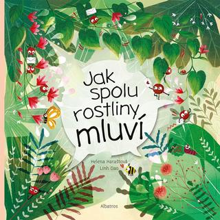 Kniha: Jak spolu rostliny mluví - 1. vydanie - Helena Haraštová