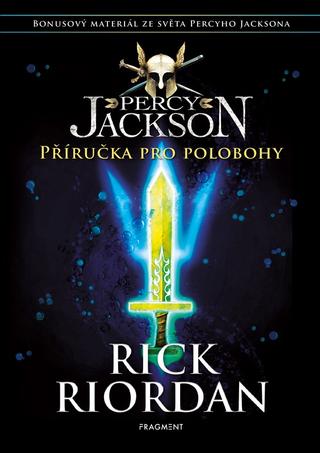 Kniha: Percy Jackson – Příručka pro polobohy - 1. vydanie - Rick Riordan