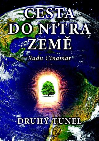 Kniha: Cesta do nitra Země - Druhý tunel - 1. vydanie - Radu Cinamar