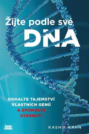 Kniha: Žijte podle své DNA - Odhalte tajemství vlastních genů a zpomalte stárnutí - Kashif Khan