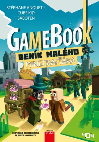 Kniha: Gamebook: Deník malého Minecrafťáka - Neoficiální dobrodružství ze světa Minecraftu - 1. vydanie - Cube Kid, Stéphane Anquetil