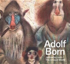 Kniha: Adolf Born - Jedinečný svět / The Unique World - Petr Volf