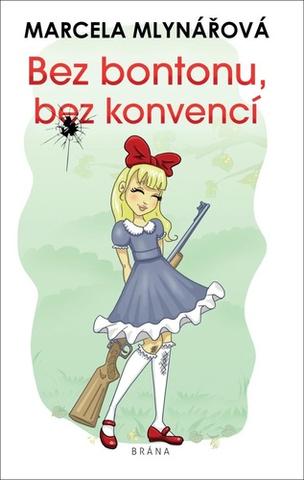 Kniha: Bez bontonu, bez konvencí - 1. vydanie - Marcela Mlynářová