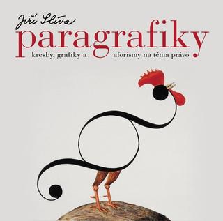 Kniha: Paragrafiky - Kresby, grafiky a aforismy na téma právo - 1. vydanie - Jiří Slíva