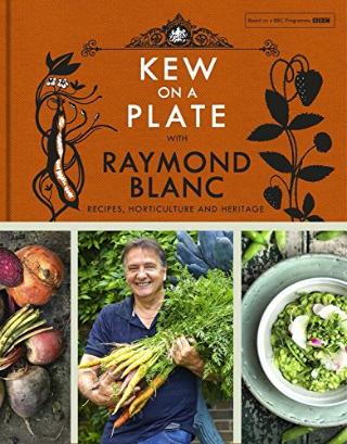 Kniha: Kew on a Plate with Raymond Blanc - Raymond Blanc
