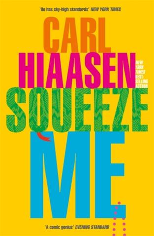 Kniha: Squeeze Me - Carl Hiaasen