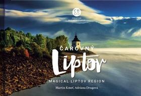 Kniha: Čarovný Liptov - Magical Liptov region - 1. vydanie - Martin Kmeť; Adriana Drugová