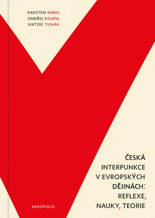 Kniha: Česká interpunkce v evropských dějinách - reflexe, nauky, teorie - 1. vydanie - Karsten Rinas