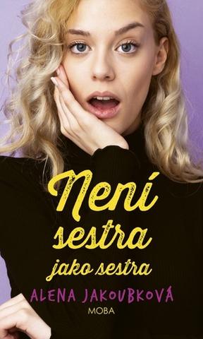 Kniha: Není sestra jako sestra - 1. vydanie - Alena Jakoubková
