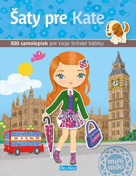 Doplnk. tovar: Šaty pre Kate - 300 samolepiek pre tvoje britské bábiky - Julie Camel; Charlotte Segond-Rabilloud