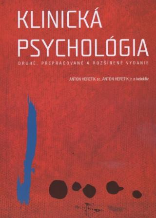 Kniha: Klinická psychológia - Druhé, prepracované a rozšírené vydanie - Anton Heretik, Anton Heretik, ml.
