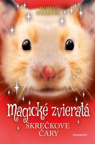 Kniha: Magické zvieratá Škrečkove čary - 1. vydanie - Holly Webbová