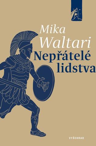 Kniha: Nepřátelé lidstva - Paměti římského senátora Minuta Lause Maniliana z let 46—79 - 1. vydanie - Mika Waltari