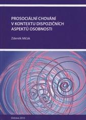 Kniha: Prosociální chování v kontextu dispozičních aspektů osobnosti - Zdeněk Mlčák