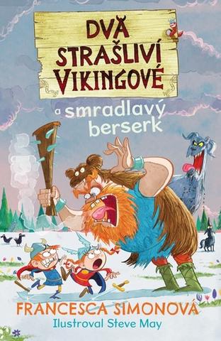 Kniha: Dva strašliví vikingové a smradlavý berserk - 1. vydanie - Francesca Simon
