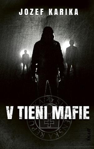 Kniha: V tieni mafie - 3. vydanie - Jozef Karika