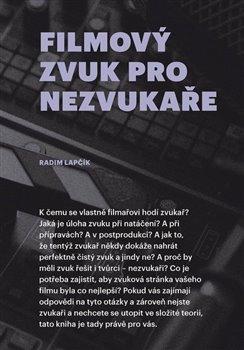 Kniha: Filmový zvuk pro nezvukaře - Radim Lapčík