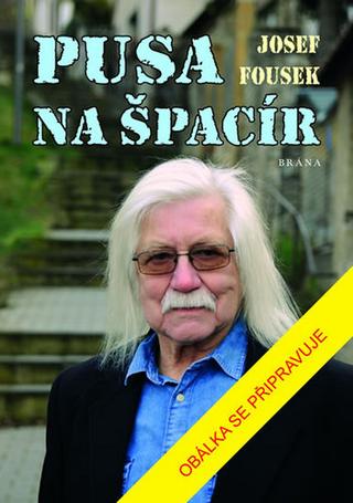 Kniha: Pusa na špacír - 1. vydanie - Josef Fousek