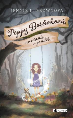 Kniha: Poppy Borůvková, narozená v pondělí - 1. vydanie - Jennifer K. Brownová