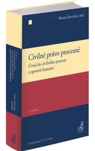 Kniha: Civilné právo procesné - Úvod do civilného procesu a sporové konanie - Marek Števček