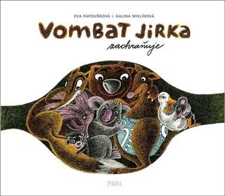 Kniha: Vombat Jirka zachraňuje - 1. vydanie - Eva Papoušková