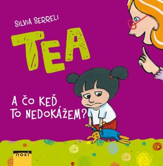 Kniha: TEA A čo keď to nedokážem? - 1. vydanie - Silvia Serreli
