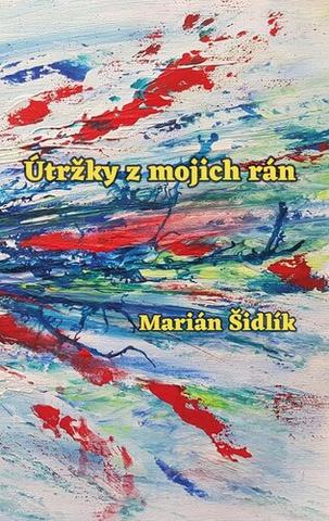 Kniha: Útržky z mojich rán - Marián Šidlík
