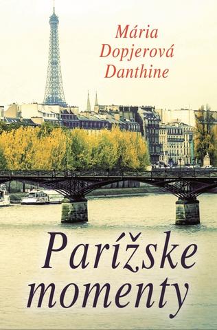 Kniha: Parížske momenty - Mária Dopjerová-Danthine