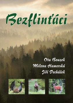 Kniha: Bezflinťáci - 1. vydanie - Ota Bouzek; Milena Hamerská; Jiří Pecháček