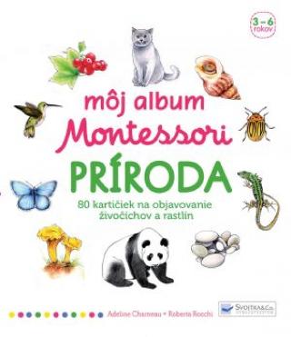Kniha: Môj album Montessori Príroda - 1. vydanie - Adeline Charneau, Roberta Rocchi