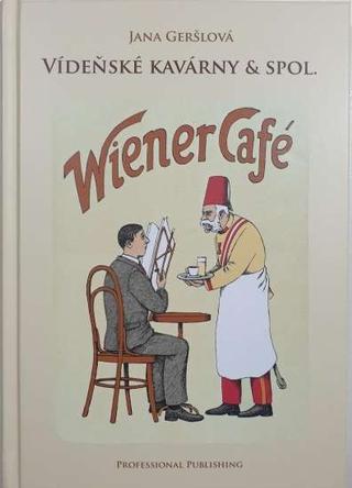 Kniha: Vídeňské kavárny & spol. - 1. vydanie - Jana Geršlová