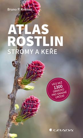 Kniha: Atlas rostlin - Stromy a keře - Bruno P. Kremer