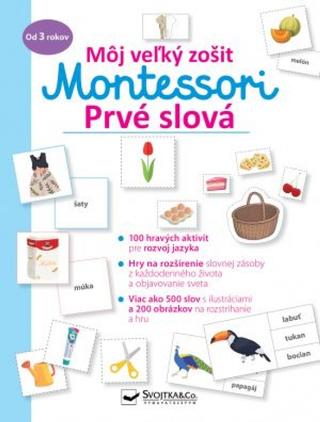 Kniha: Prvé slová - Môj veľký zošit Montessori - 1. vydanie