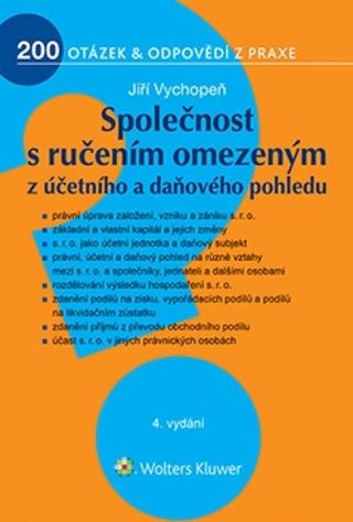 Kniha: Společnost s ručením omezeným z účetního a daňového pohledu - 4. vydání - 200 otázek a odpovědí z praxe - 4. vydanie - Jiří Vychopeň
