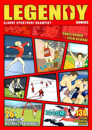 Kniha: Legendy: slavné sportovní okamžiky - 26 osobností historie i současnosti - 1. vydanie - Pavel Kovář