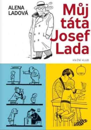 Kniha: Můj táta Josef Lada - 4. vydanie - Alena Ladová