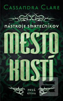 Kniha: Mesto kostí - Nástroje smrteľníkov I. - Cassandra Clare
