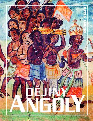 Kniha: Dějiny Angoly (2. vydání) - Jan Klíma