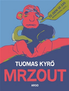 Kniha: Mrzout - Tuomas Kyrö