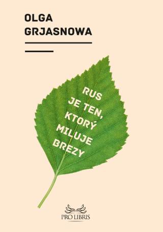 Kniha: Rus je ten, ktorý miluje brezy - Olga Grjasnowa