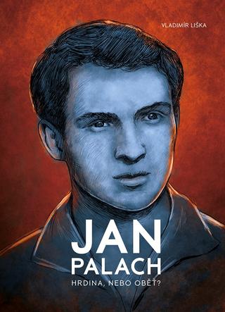 Kniha: Jan Palach - Hrdina, nebo oběť? - 1. vydanie - Vladimír Liška
