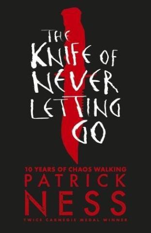 Kniha: The Knife of Never Letting Go Anniversary Edition - 1. vydanie - Patrick Ness