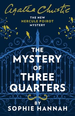 Kniha: The Mystery Of Three Quarters: The New Hercule Poirot Mystery - 1. vydanie - Sophie Hannahová
