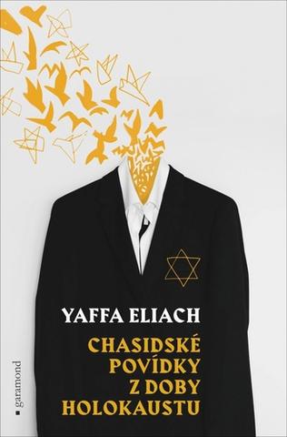 Kniha: Chasidské povídky z doby holokaustu - 1. vydanie - Yaffa Eliach